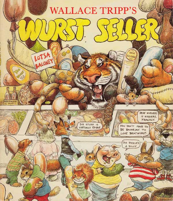 ウォレス・トリップの絵本Wallace Tripp's Wurst Seller Wally Tripp - illustrator & author